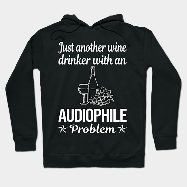 Funny Wine Drinker Audiophile Hoodie by relativeshrimp